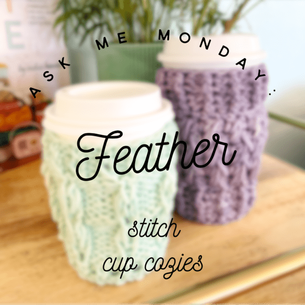 Ask Me Monday with Vickie Howell: Feather Stitch Knit & Crochet Coffee Cup Cozies