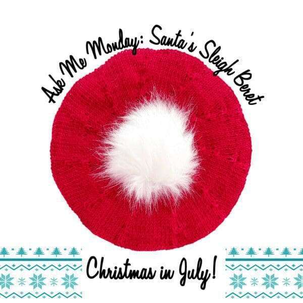 Ask Me Monday: Santa's Sleigh Beret